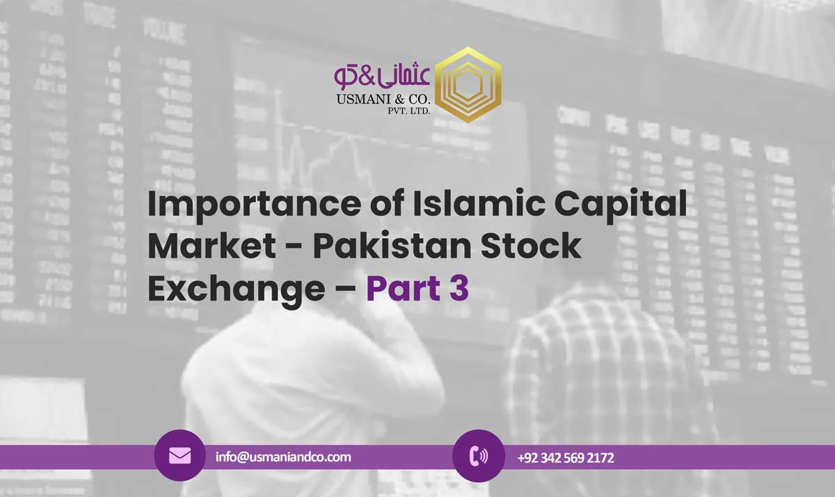 Importance of Islamic Capital Market – Pakistan Stock Exchange – Part 3